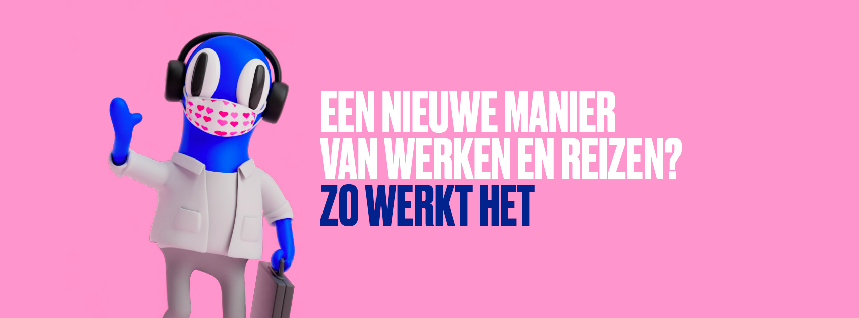 Een grafisch beeld van de campagne Zo Werkt Het. Links staat het blauwe poppetje van de campagne, die zwaait. Rechts staat de tekst: 'Een nieuwe manier van werken en reizen? Zo Werkt Het.'